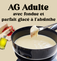 Inscription AG Adulte avec fondue et parfait glacé à l'absinthe