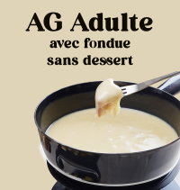 Inscription AG Adulte avec fondue sans dessert