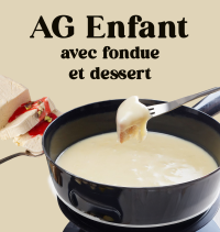 Inscription AG Enfant avec fondue et dessert